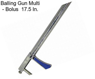 Balling Gun Multi - Bolus  17.5 In.