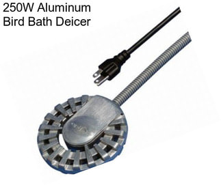 250W Aluminum Bird Bath Deicer