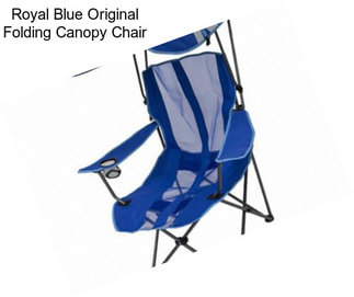 Royal Blue Original Folding Canopy Chair