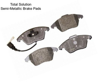 Total Solution Semi-Metallic Brake Pads