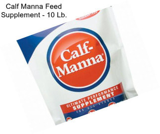 Calf Manna Feed Supplement - 10 Lb.