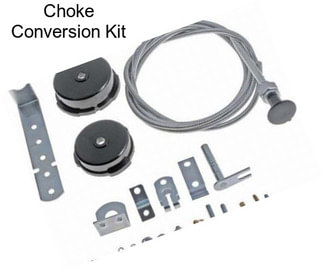 Choke Conversion Kit