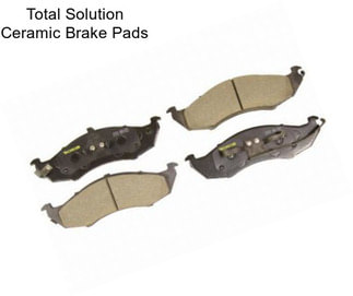 Total Solution Ceramic Brake Pads