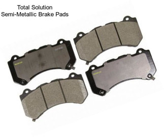 Total Solution Semi-Metallic Brake Pads