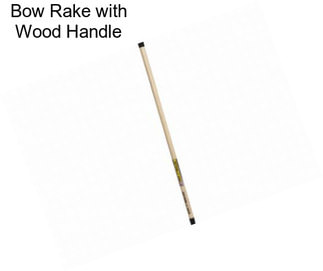 Bow Rake with Wood Handle