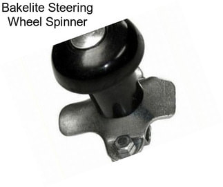 Bakelite Steering Wheel Spinner