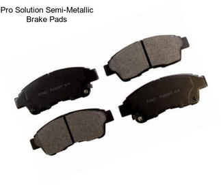 Pro Solution Semi-Metallic Brake Pads