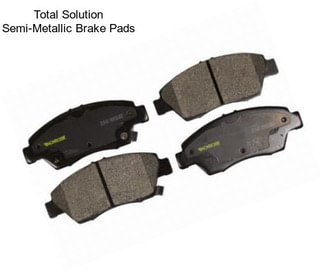 Total Solution Semi-Metallic Brake Pads