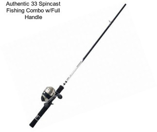 Authentic 33 Spincast Fishing Combo w/Full Handle