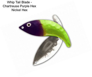 Whip Tail Blade - Chartreuse Purple Hex Nickel Hex