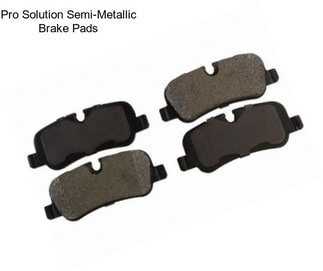 Pro Solution Semi-Metallic Brake Pads