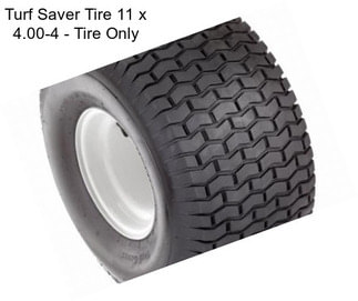 Turf Saver Tire 11 x 4.00-4 - Tire Only