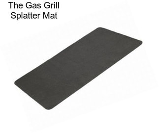 The Gas Grill Splatter Mat