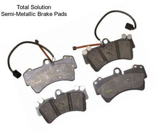 Total Solution Semi-Metallic Brake Pads