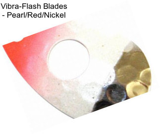 Vibra-Flash Blades - Pearl/Red/Nickel