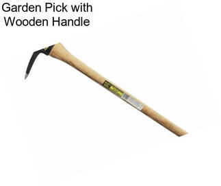 Garden Pick with Wooden Handle