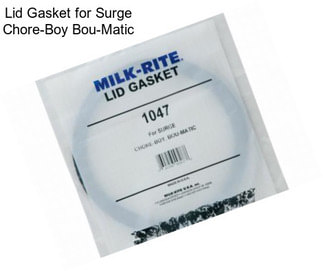 Lid Gasket for Surge Chore-Boy Bou-Matic