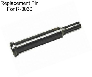 Replacement Pin For R-3030