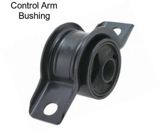 Control Arm Bushing