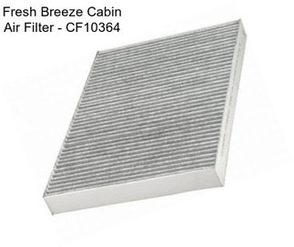 Fresh Breeze Cabin Air Filter - CF10364