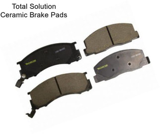 Total Solution Ceramic Brake Pads