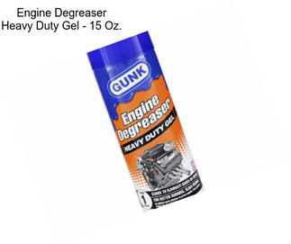 Engine Degreaser Heavy Duty Gel - 15 Oz.