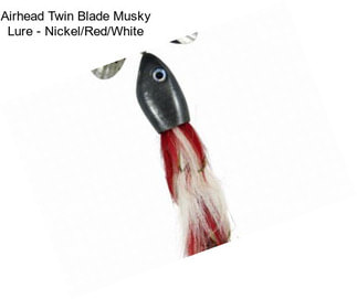 Airhead Twin Blade Musky Lure - Nickel/Red/White