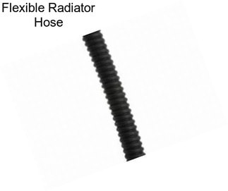 Flexible Radiator Hose