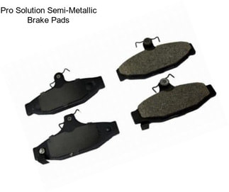 Pro Solution Semi-Metallic Brake Pads