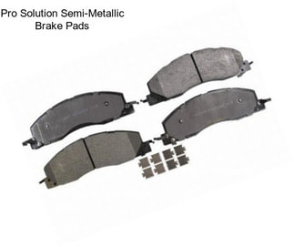 Pro Solution Semi-Metallic Brake Pads