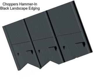 Choppers Hammer-In Black Landscape Edging