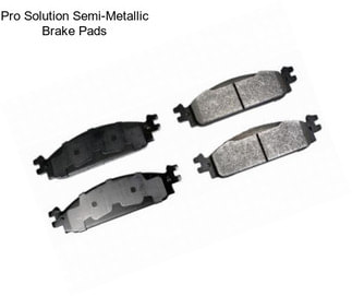 Pro Solution Semi-Metallic Brake Pads