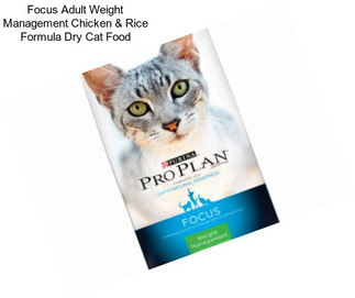 Focus Adult Weight Management Chicken & Rice Formula Dry Cat Food