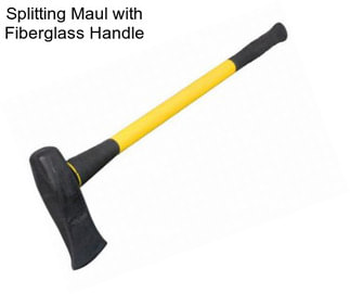 Splitting Maul with Fiberglass Handle