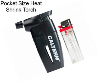 Pocket Size Heat Shrink Torch