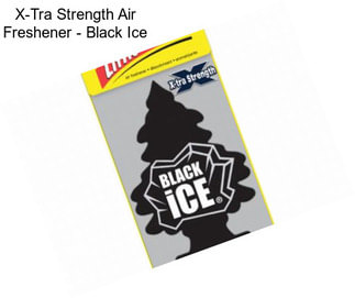 X-Tra Strength Air Freshener - Black Ice
