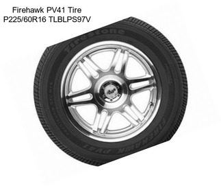 Firehawk PV41 Tire P225/60R16 TLBLPS97V