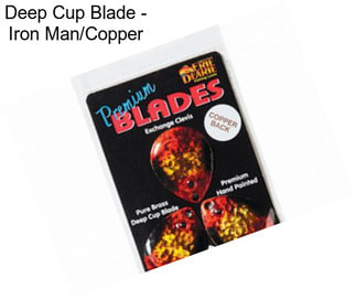 Deep Cup Blade - Iron Man/Copper