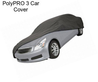 PolyPRO 3 Car Cover