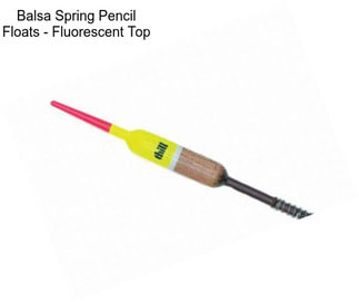 Balsa Spring Pencil Floats - Fluorescent Top
