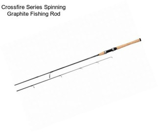 Crossfire Series Spinning Graphite Fishing Rod