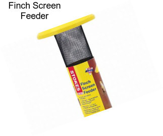 Finch Screen Feeder