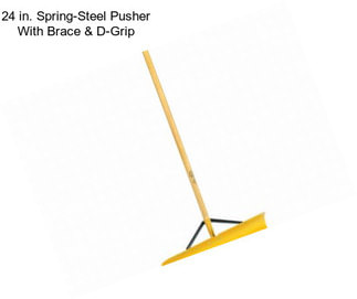 24 in. Spring-Steel Pusher With Brace & D-Grip