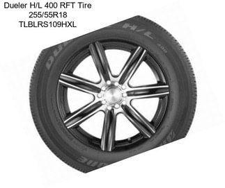 Dueler H/L 400 RFT Tire 255/55R18 TLBLRS109HXL