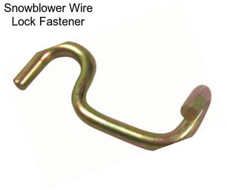 Snowblower Wire Lock Fastener