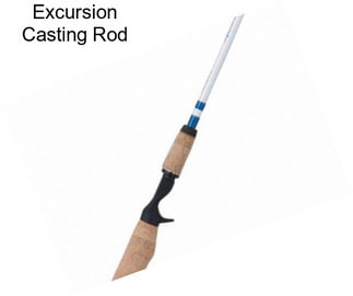 Excursion Casting Rod