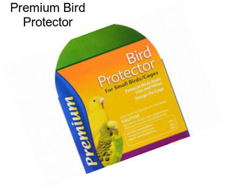 Premium Bird Protector