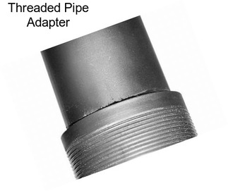 Threaded Pipe Adapter