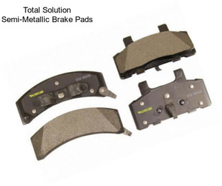 Total Solution Semi-Metallic Brake Pads