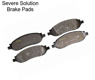 Severe Solution Brake Pads